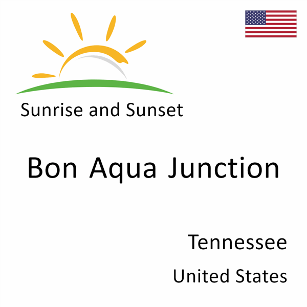 Sunrise and sunset times for Bon Aqua Junction, Tennessee, United States