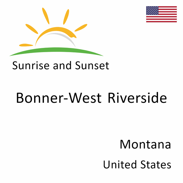 Sunrise and sunset times for Bonner-West Riverside, Montana, United States