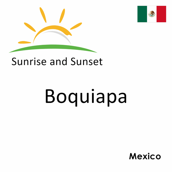 Sunrise and sunset times for Boquiapa, Mexico