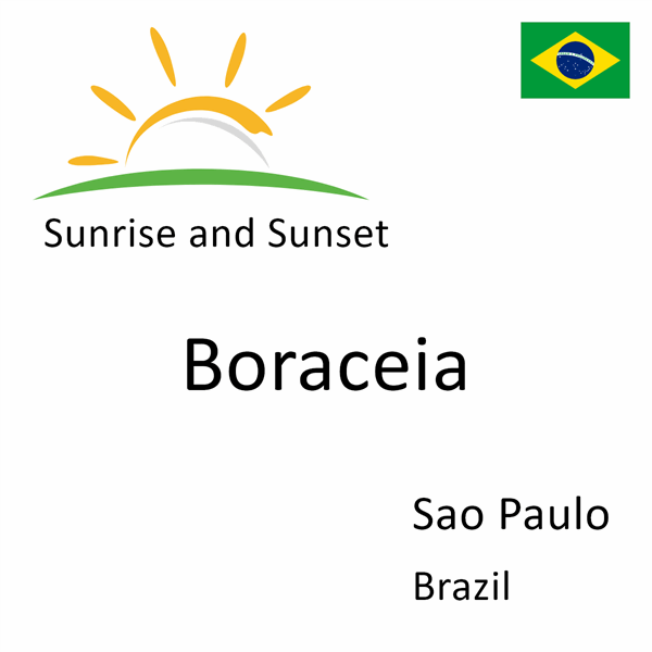 Sunrise and sunset times for Boraceia, Sao Paulo, Brazil