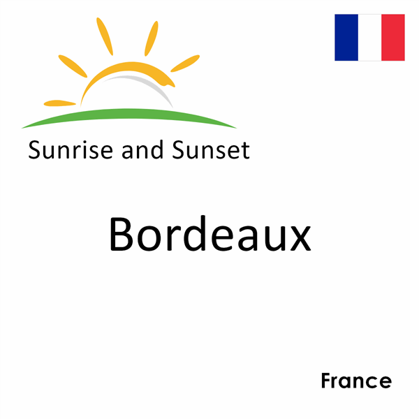 Sunrise and sunset times for Bordeaux, France