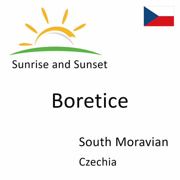 Sunrise and sunset times for Boretice, South Moravian, Czechia