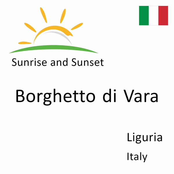 Sunrise and sunset times for Borghetto di Vara, Liguria, Italy