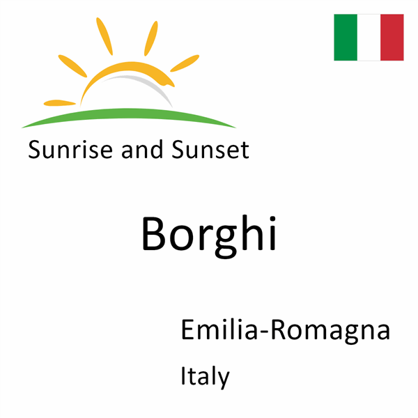 Sunrise and sunset times for Borghi, Emilia-Romagna, Italy