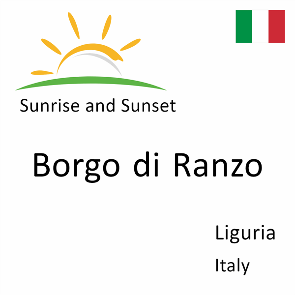 Sunrise and sunset times for Borgo di Ranzo, Liguria, Italy