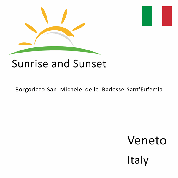 Sunrise and sunset times for Borgoricco-San Michele delle Badesse-Sant'Eufemia, Veneto, Italy