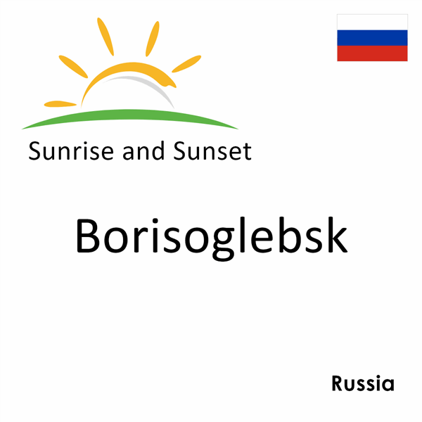 Sunrise and sunset times for Borisoglebsk, Russia