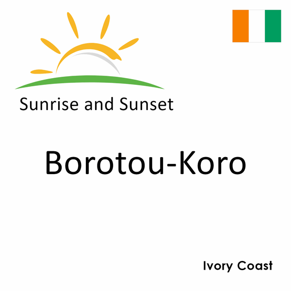 Sunrise and sunset times for Borotou-Koro, Ivory Coast