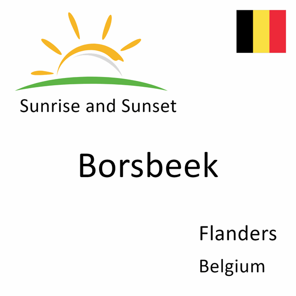 Sunrise and sunset times for Borsbeek, Flanders, Belgium