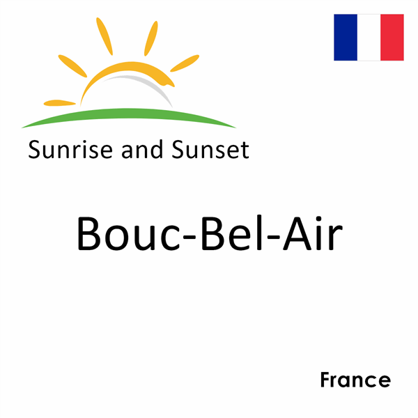 Sunrise and sunset times for Bouc-Bel-Air, France