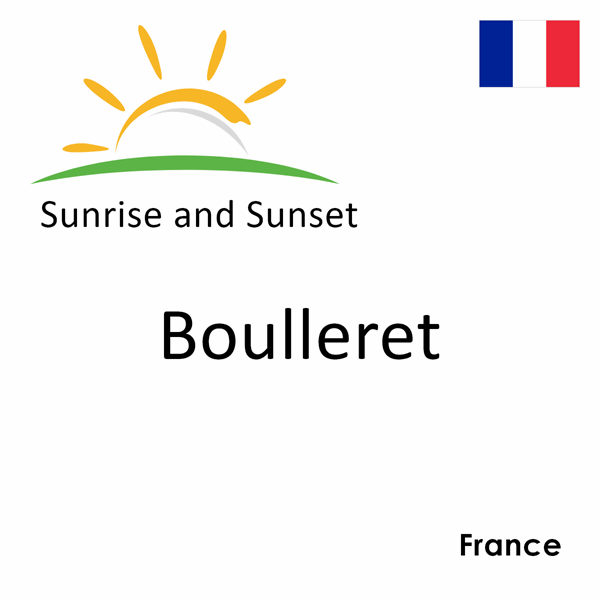 Sunrise and sunset times for Boulleret, France