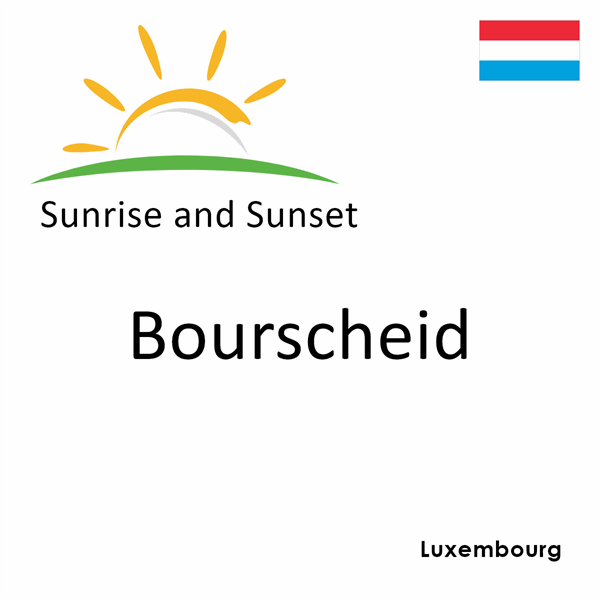 Sunrise and sunset times for Bourscheid, Luxembourg