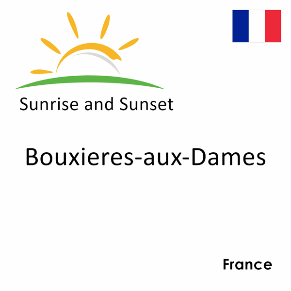 Sunrise and sunset times for Bouxieres-aux-Dames, France