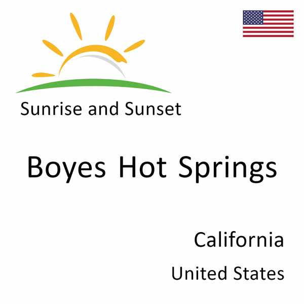 Sunrise and sunset times for Boyes Hot Springs, California, United States