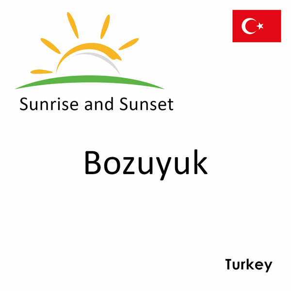 Sunrise and sunset times for Bozuyuk, Turkey