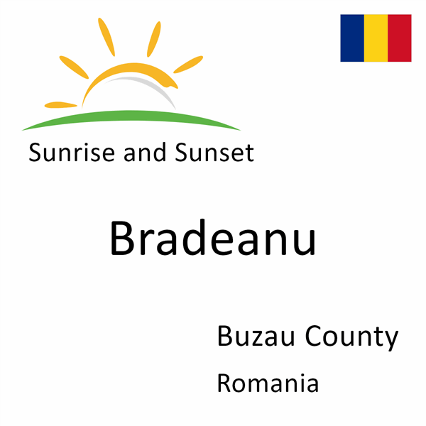 Sunrise and sunset times for Bradeanu, Buzau County, Romania