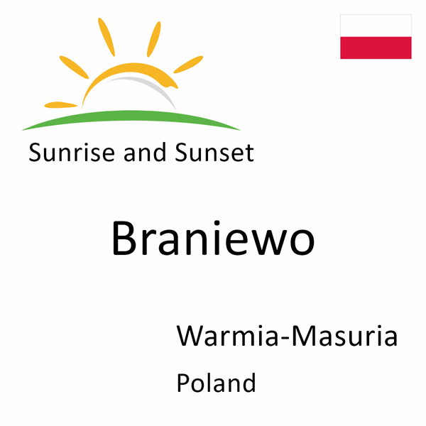 Sunrise and sunset times for Braniewo, Warmia-Masuria, Poland