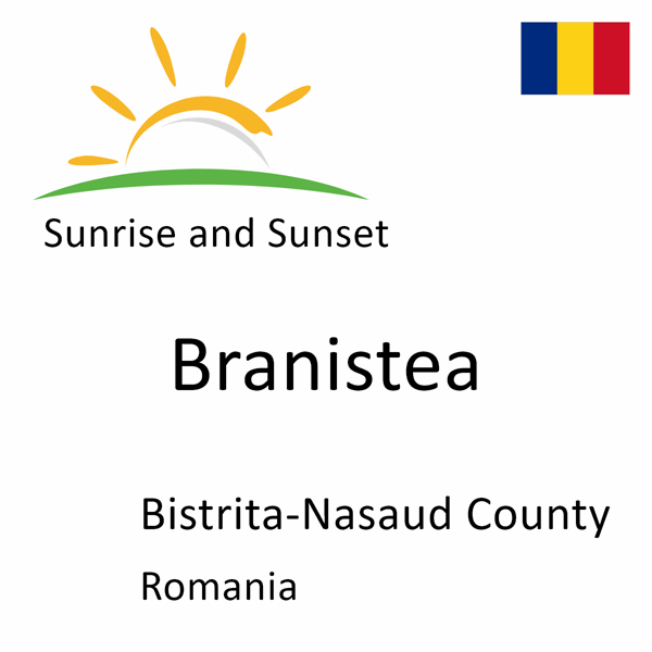 Sunrise and sunset times for Branistea, Bistrita-Nasaud County, Romania