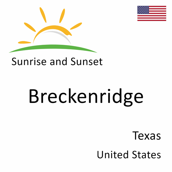 Sunrise and sunset times for Breckenridge, Texas, United States