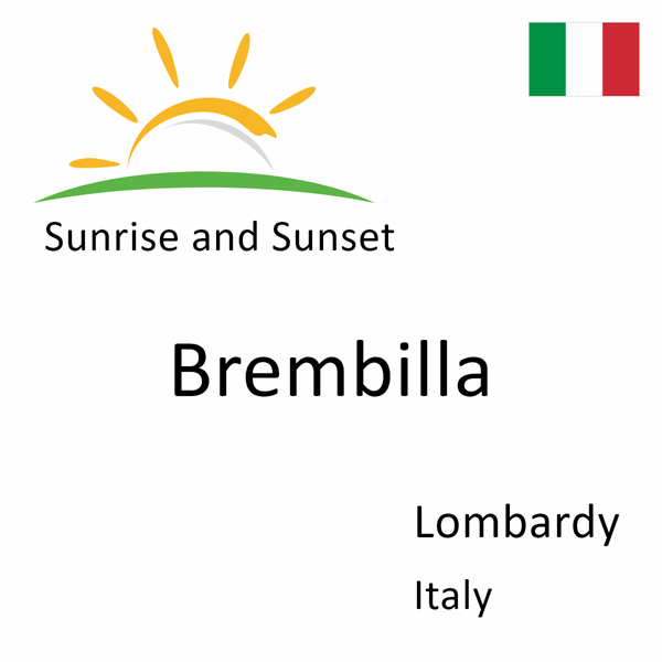 Sunrise and sunset times for Brembilla, Lombardy, Italy