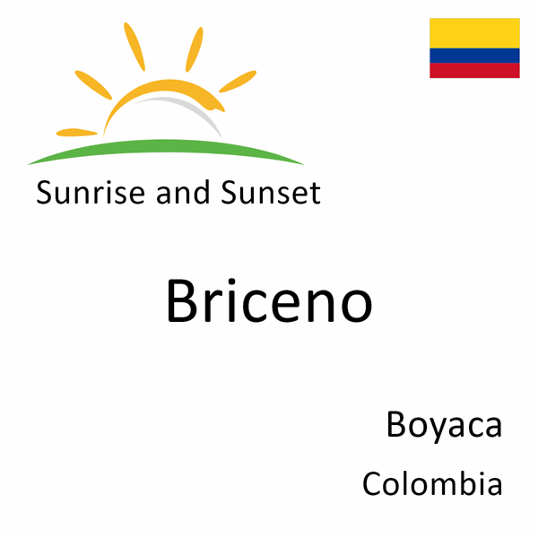 Sunrise and sunset times for Briceno, Boyaca, Colombia