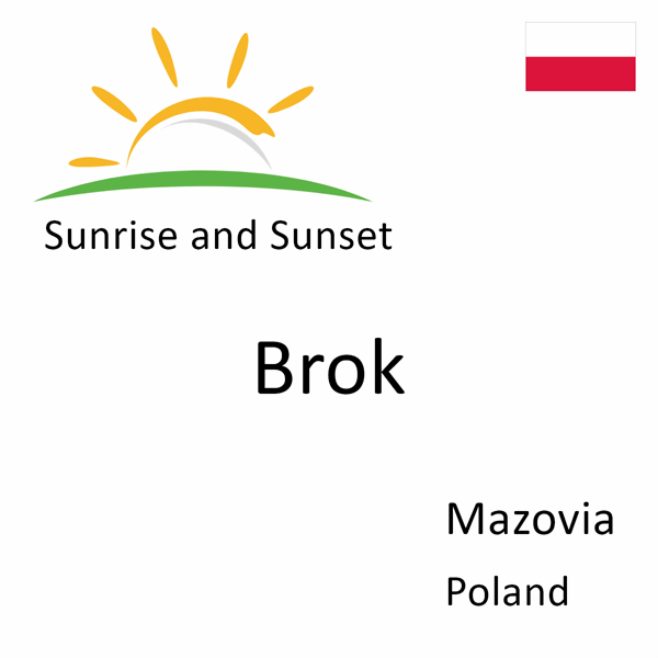 Sunrise and sunset times for Brok, Mazovia, Poland