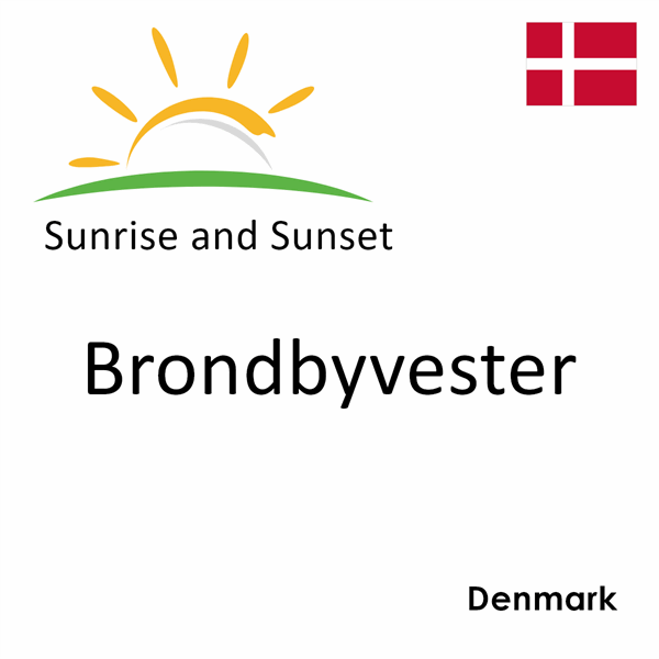 Sunrise and sunset times for Brondbyvester, Denmark