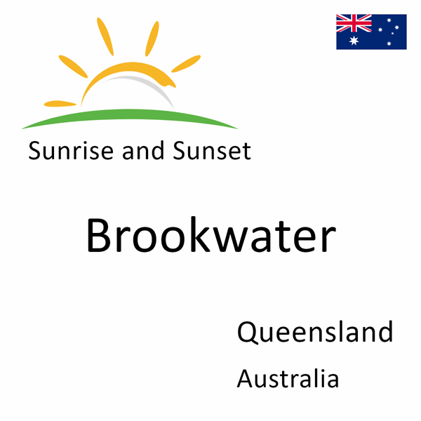 Sunrise and sunset times for Brookwater, Queensland, Australia