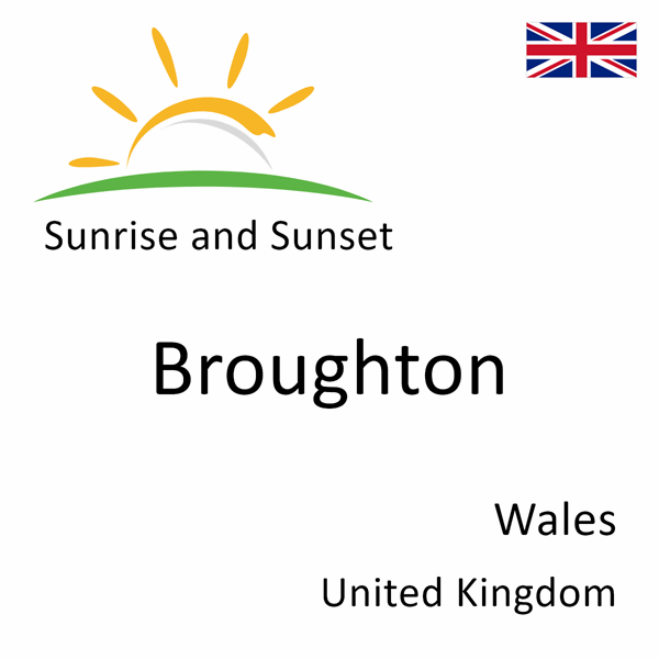 Sunrise and sunset times for Broughton, Wales, United Kingdom