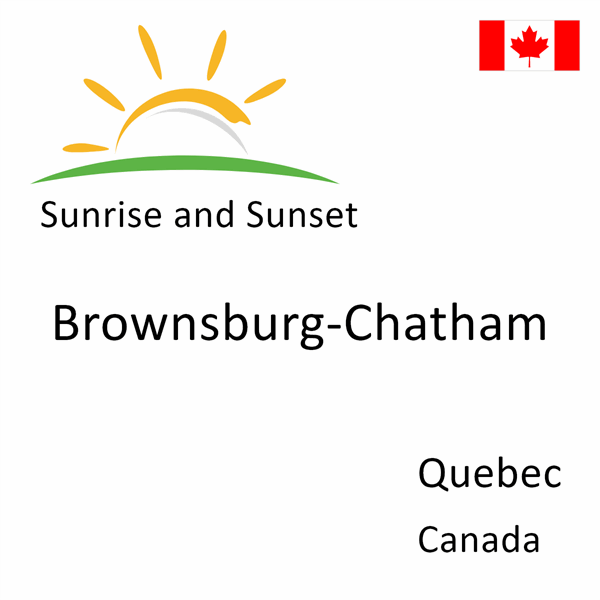 Sunrise and sunset times for Brownsburg-Chatham, Quebec, Canada