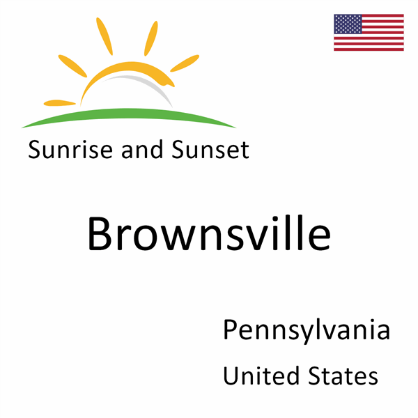 Sunrise and sunset times for Brownsville, Pennsylvania, United States