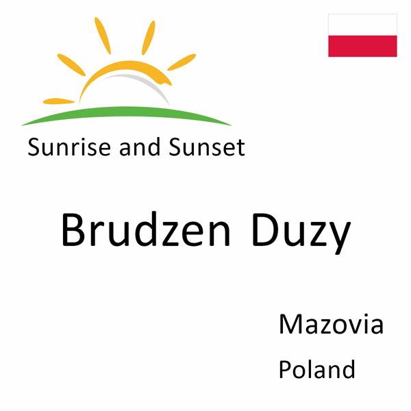 Sunrise and sunset times for Brudzen Duzy, Mazovia, Poland