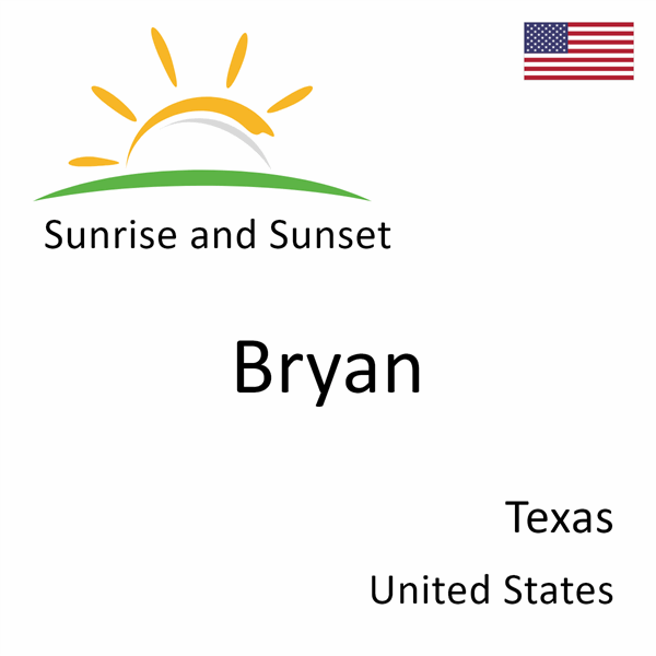 Sunrise and sunset times for Bryan, Texas, United States