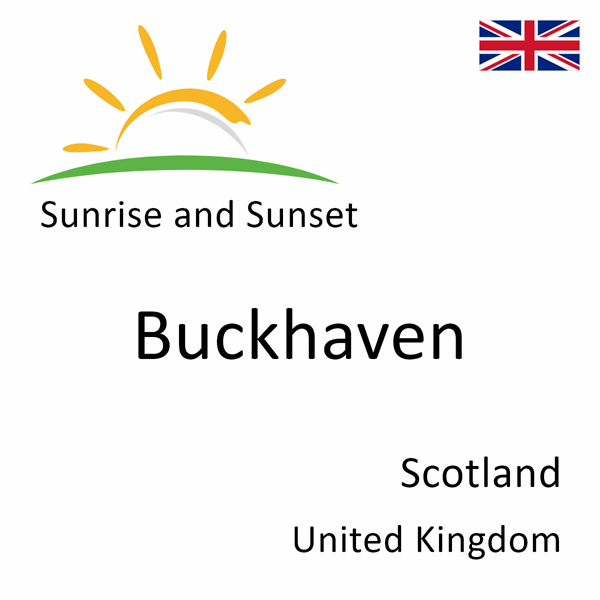 Sunrise and sunset times for Buckhaven, Scotland, United Kingdom