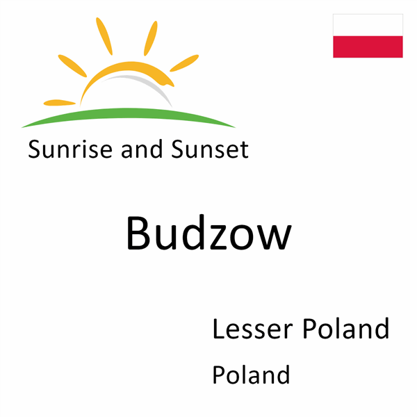 Sunrise and sunset times for Budzow, Lesser Poland, Poland