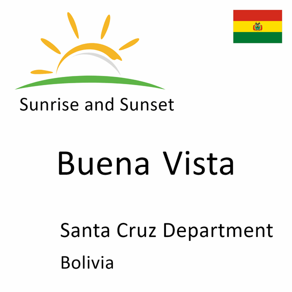 Sunrise and sunset times for Buena Vista, Santa Cruz Department, Bolivia