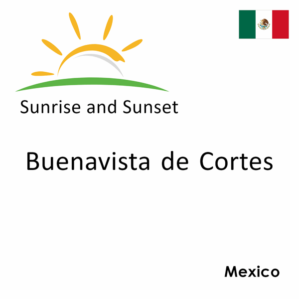 Sunrise and sunset times for Buenavista de Cortes, Mexico