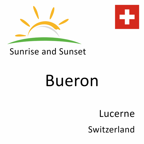 Sunrise and sunset times for Bueron, Lucerne, Switzerland