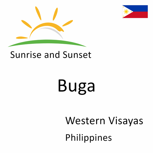 Sunrise and sunset times for Buga, Western Visayas, Philippines