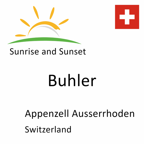 Sunrise and sunset times for Buhler, Appenzell Ausserrhoden, Switzerland