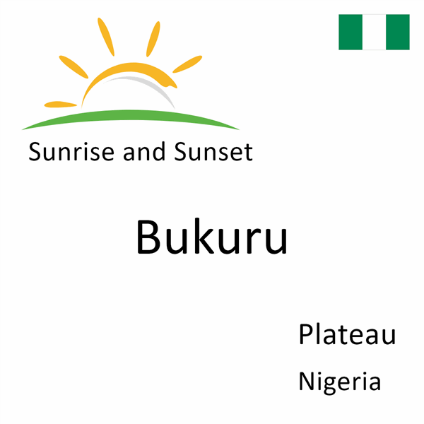 Sunrise and sunset times for Bukuru, Plateau, Nigeria