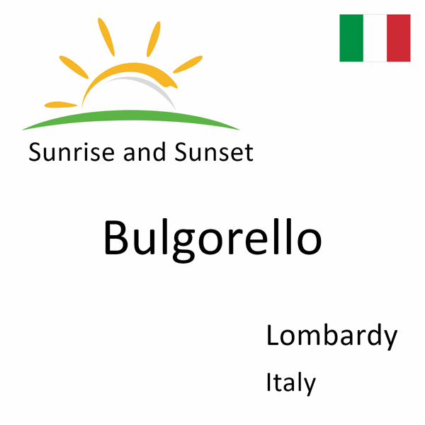 Sunrise and sunset times for Bulgorello, Lombardy, Italy