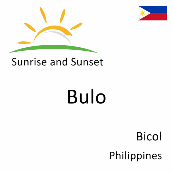 Sunrise and sunset times for Bulo, Bicol, Philippines