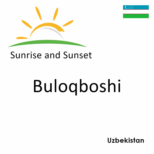 Sunrise and sunset times for Buloqboshi, Uzbekistan