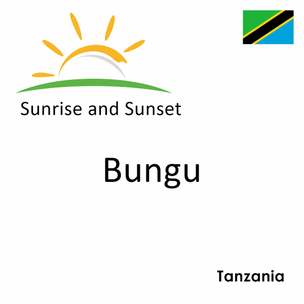 Sunrise and sunset times for Bungu, Tanzania