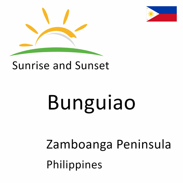 Sunrise and sunset times for Bunguiao, Zamboanga Peninsula, Philippines