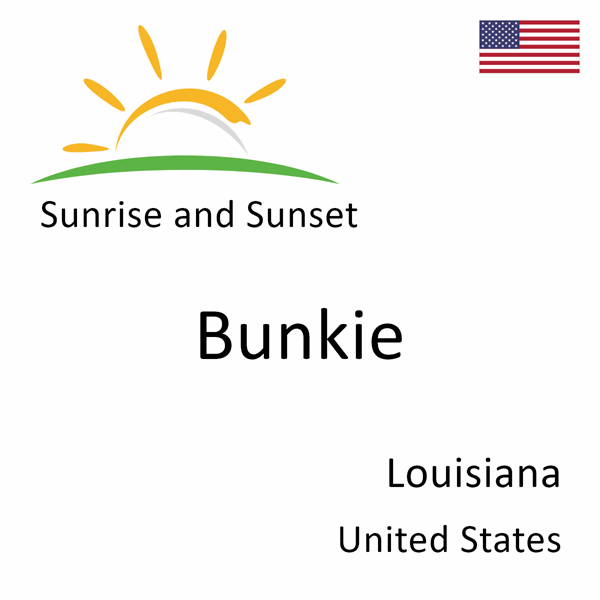 Sunrise and sunset times for Bunkie, Louisiana, United States