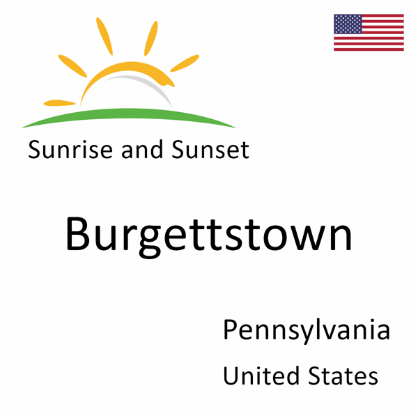 Sunrise and sunset times for Burgettstown, Pennsylvania, United States