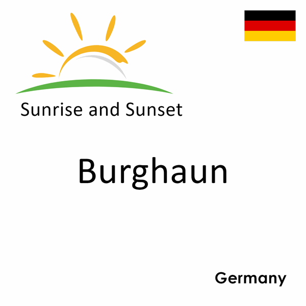 Sunrise and sunset times for Burghaun, Germany