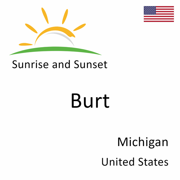 Sunrise and sunset times for Burt, Michigan, United States